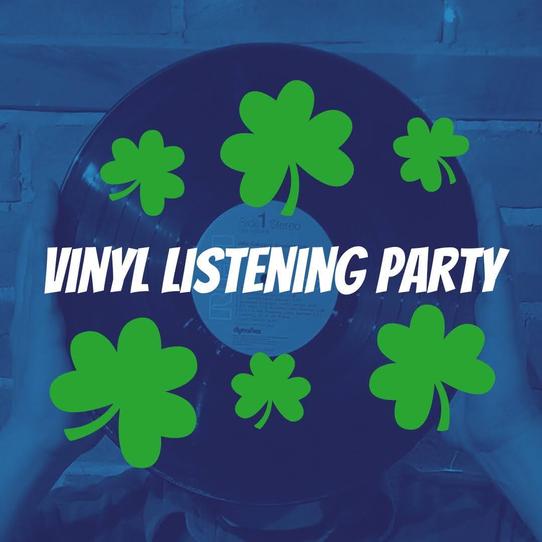 poster with picture of vinyl record titled "Vinyl Listening Party" also has green shamrocks