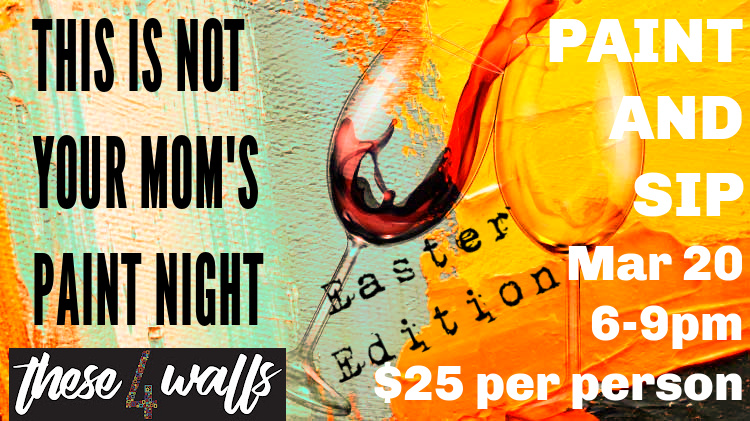 Poster titled "This is not your mom's paint night". Has a photo of wine being poured into a glass.