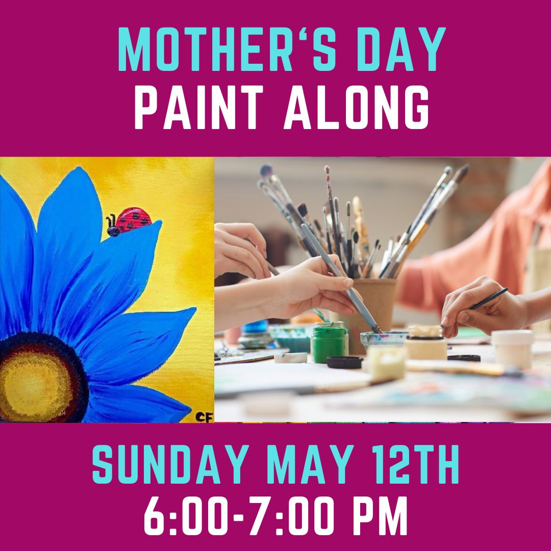 poster titled mothers day paint along with a photo of painting supplies and photo of a painted blue flower.